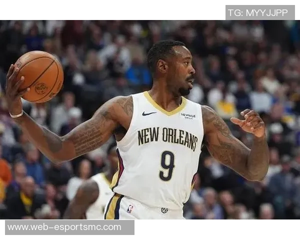 鹈鹕主帅称赞新秀努力表现超出预期展现出色潜力